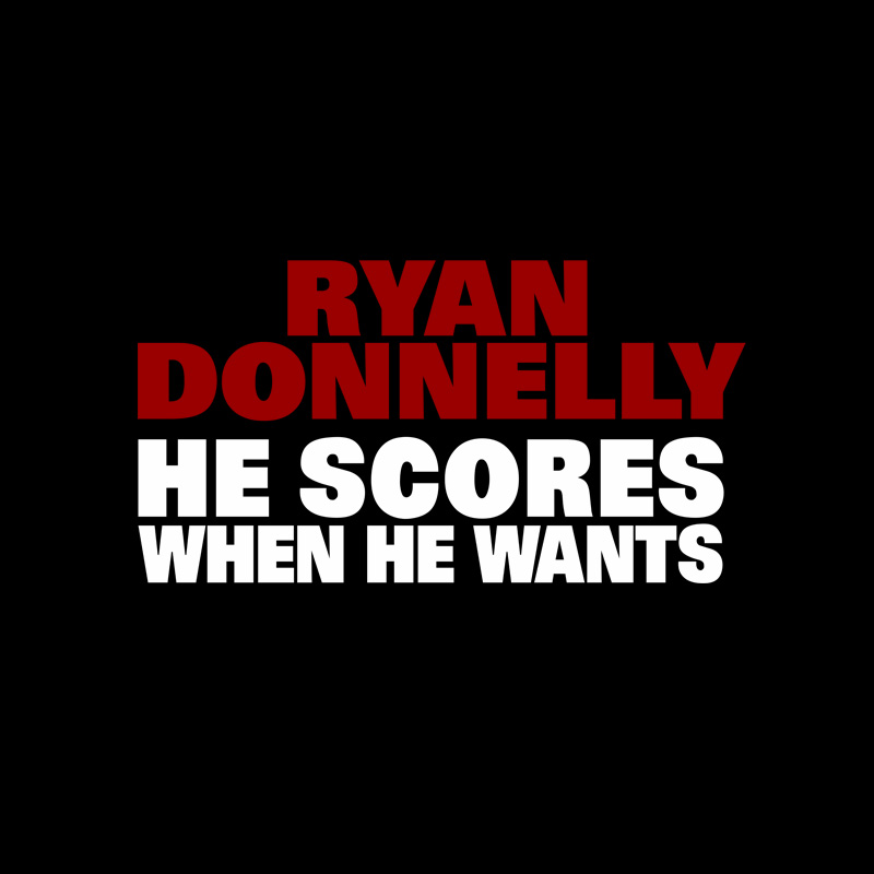 Ryan Donnelly Scores When He Wants T-Shirt