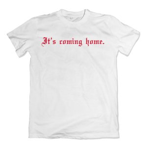 Its Coming Home Gothic T-Shirt (White)