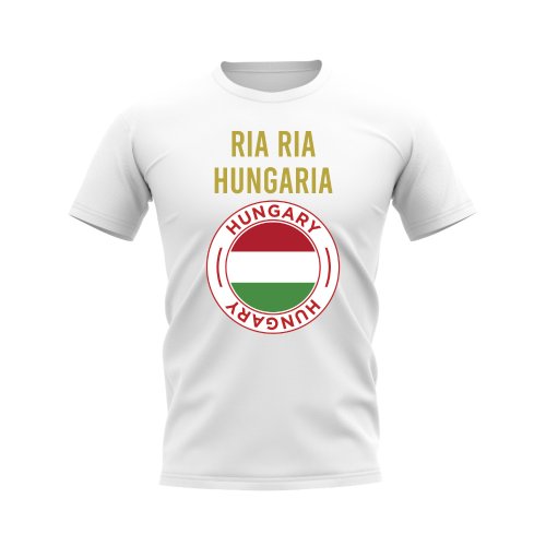 Ria Ria Hungaria Hungary Fans Phrase T-shirt (White)