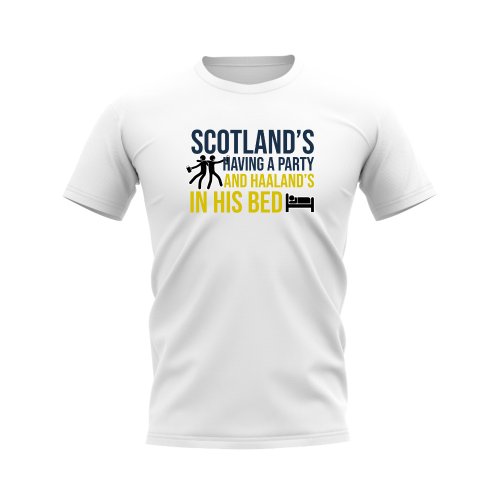 Scotland\'s Having A Party and Haaland\'s In His Bed T-shirt (White)